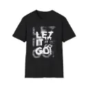 Let it go Streetwear T-Shirt